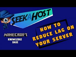 How to Reduce Lag on Your Minecraft Server. SeekaHost Tutorials