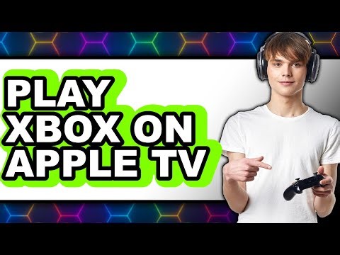 How to Play Xbox on Apple Tv (easy Method)