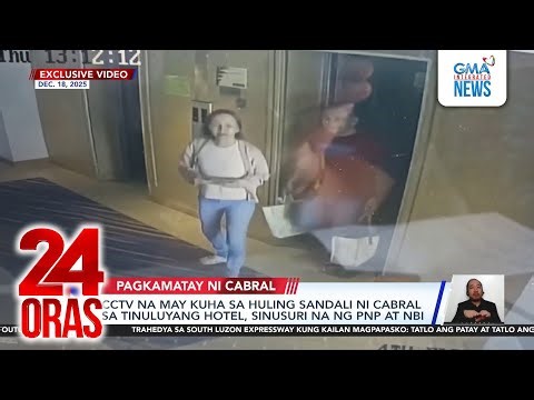 CCTV na may kuha sa huling sandali ni Cabral sa tinuluyang hotel, sinusuri na ng PNP at... | 24 Oras