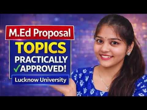 M.Ed Research Proposal Topics | All Levels | Practically Approved Topics | Lucknow University#M.Ed🙏