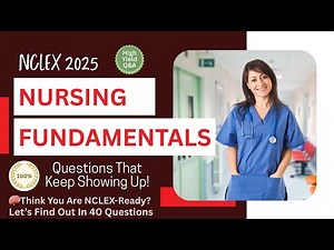 NCLEX 2025 Prep: Master Fundamental Nursing with 40 Must-Know Questions & Rationales!