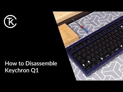 How to disassemble Keychron Q1