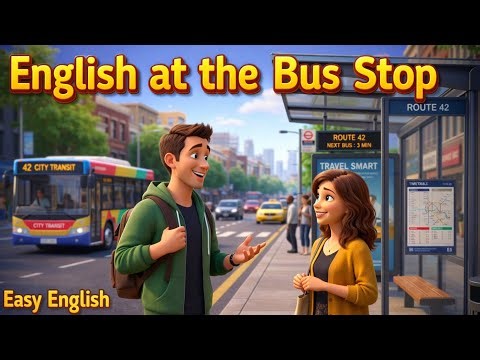 Real English Conversation | English at the Bus Stop | Podcast for Beginners (A1-A2)