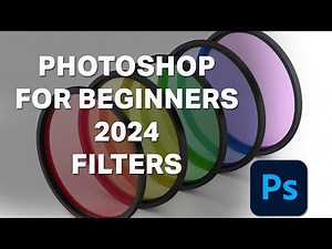 Photoshop for Beginners - 2024 - Lesson 11 - Filters