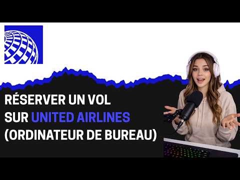 Comment réserver un vol sur United Airlines