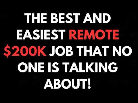 THIS IS THE BEST $200K REMOTE JOB THAT NO ONE IS TALKING ABOUT!