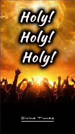 Holy! Holy! Holy! - powerful worship song inspired by Isaiah 6:3