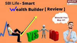 SBI Life Smart Wealth Builder Plan [Review of Benefits, Features, and Returns]
