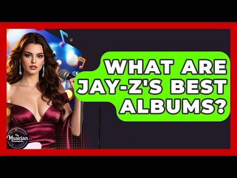 What Are Jay-Z's Best Albums? - The Musician Encyclopedia