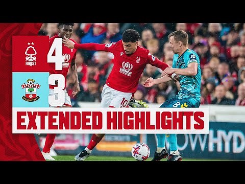 EXTENDED HIGHLIGHTS | NOTTINGHAM FOREST 4-3 SOUTHAMPTON | PREMIER LEAGUE