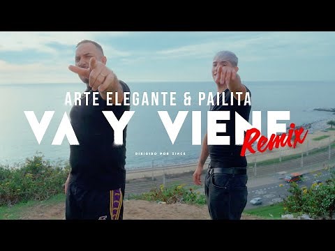 Va y Viene remix - Arte Elegante & Pailita (Video Oficial)
