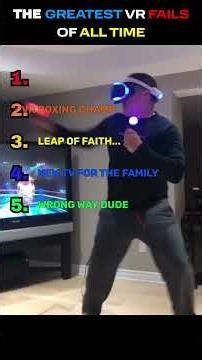 The Greatest VR Fails Of All Time