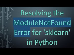 Resolving the ModuleNotFoundError for 'sklearn' in Python