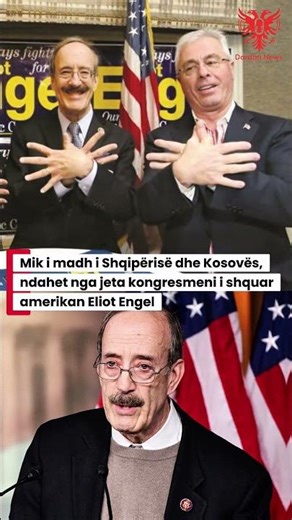 Mik i madh i Shqipërisë dhe Kosovës, ndahet nga jeta kongresmeni i shquar amerikan Eliot Engel