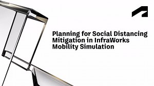 Planning for social distancing mitigation in InfraWorks Mobility Simulation | Autodesk