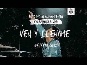 Generación 12 Ft. Johan Manjarrés - Ven y Lléname / Experiencia En Vivo