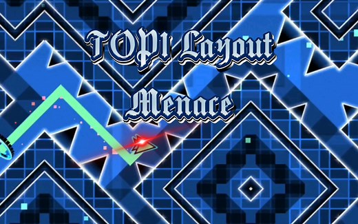 [Geometry Dash]TOP1 Layout：关于我在脑子抽风心血来潮的情况下瞎做了一个Disturb的续作…“Menace”Showcase.