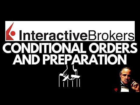 Trading with Interactive Brokers - Conditional Orders & Preparation