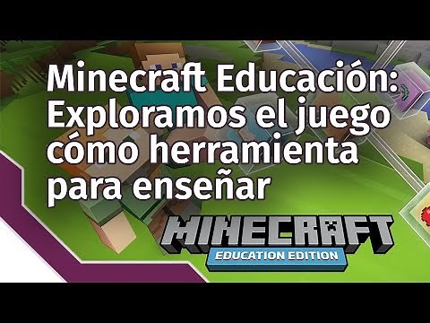 Minecraft Educación: Lo exploramos como herramienta para enseñar
