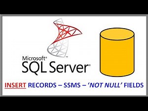 SQL Server - INSERT RECORDS INTO TABLE VIA SSMS - NOT NULL Fields