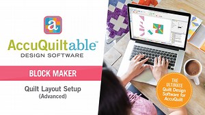 10. Accuquiltable Block Maker Quilt Layout Setup