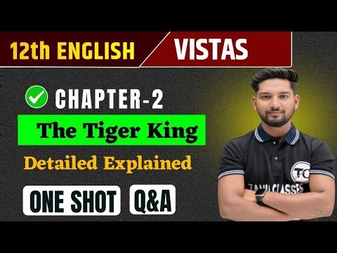 The Tiger King Class 12 | One Shot | Summary/Question Answer | Class 12 English Chapter 2 | VISTAS
