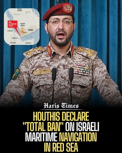 Houthis Declare "Total Ban" on Israeli Maritime Navigation in Red Sea