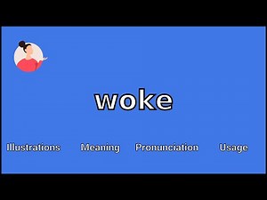 WOKE - Meaning and Pronunciation