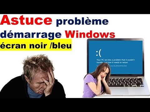 PROBLEME DEMARRAGE WINDOWS ECRAN NOIR / BLEU