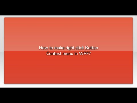 How to make right click Button Context menu in WPF?