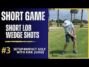 Short Lob Wedge Shots