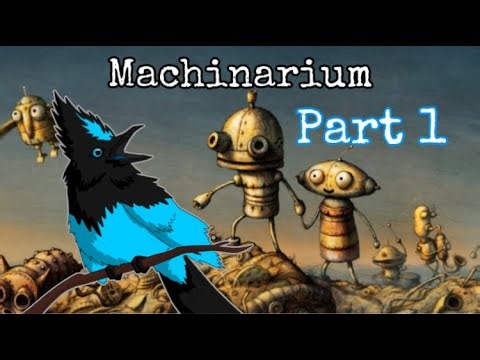 Little Robot Adventures! - Machinarium (Part 1)