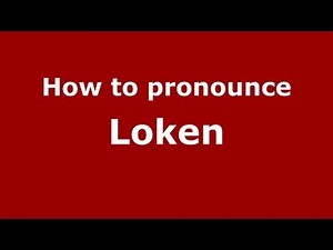 How to Pronounce Loken - PronounceNames.com