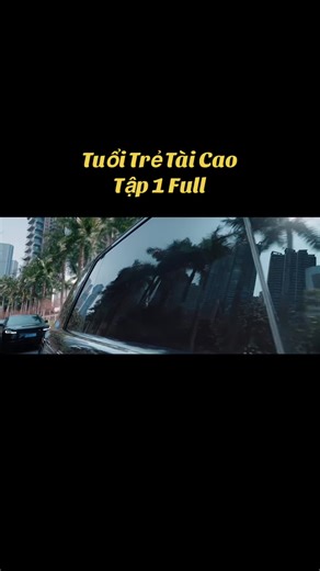 Tuổi Trẻ Tài Cao Tập 1: Khám Phá Tài Năng Trẻ
