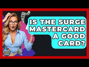 Is The Surge Mastercard A Good Card? - Crazy About Credit Cards