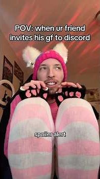 when ur friend adds his gf on discord