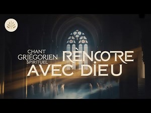 Découvrez les CHANTS GRÉGORIENS qui vous rapprochent de DIEU - Musique sacrée