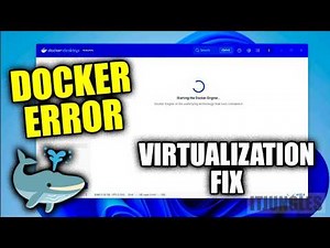 Fix Docker Desktop Failed to Start Because Virtualization Support Wasn't Detected