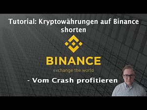 [Tutorial] Kryptowährung (auf Binance) shorten: Vom Crash profitieren - 100$-Beispiel-Trade