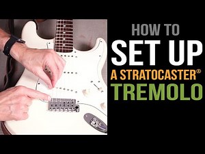 How To Set up a Stratocaster Tremolo