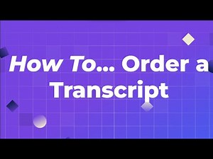 How To... Order a Transcript