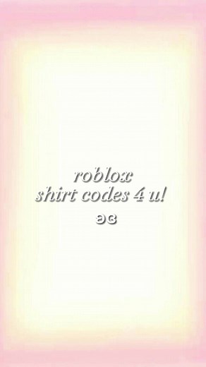 Roblox Shirt Codes: Comment More Code Suggestions! 🌺