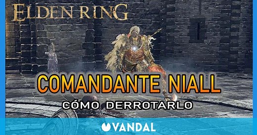 Comandante Niall en Elden Ring: Cómo derrotarlo y recompensas