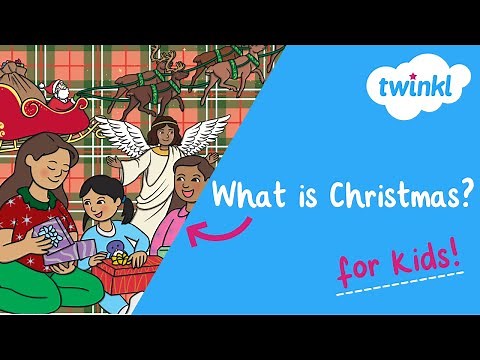 Christmas Explained for Kids | Christmas Facts, History, and Traditions | Twinkl USA