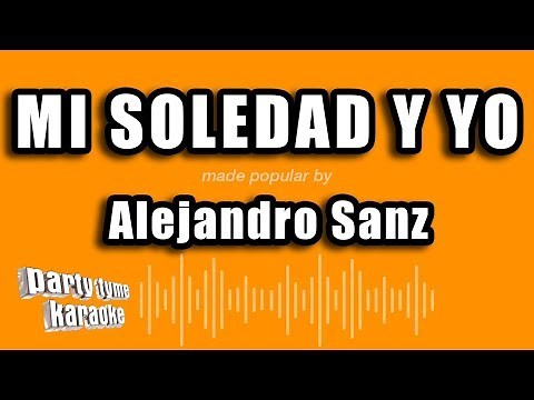 Alejandro Sanz - Mi Soledad Y Yo (Versión Karaoke)