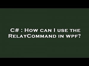 C# : How can I use the RelayCommand in wpf?