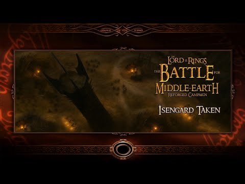 The Battle for Middle Earth 1.08 | Reforged Good Campaign | İsengard Taken! #15
