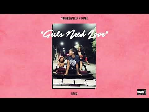 Drake - Girls Need Love ft. Summer Walker (Remix)