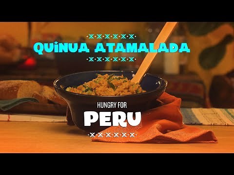 Quinua Atamalada (Peruvian Quinoa Stew) | Hungry For...Peru