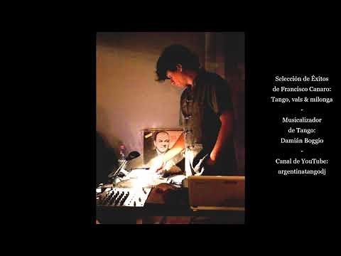 Francisco Canaro - Tango - Vals - Milonga - Grandes éxitos